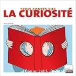 Trois contes sur la curiosit