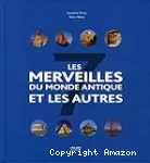 Les 7 merveilles du monde antique et les autres