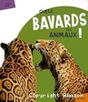 Quels bavards ces animaux