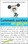 Comment survivre quand on est un garon