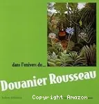 Dans l'univers du Douanier Rousseau