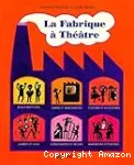 La fabrique  thtre