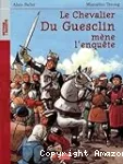 Le chevalier Du Guesclin mne l'enqute