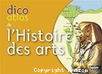 Dico atlas de l'Histoire des arts