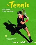 Le Tennis racont aux enfants