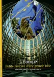 L'Europe, petite histoire d'une grande ide