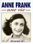 Anne Franck - une vie -