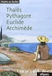 Thals, Pythagore, Euclide, Archimde