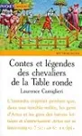 Contes et lgendes des chevaliers de la Table Ronde