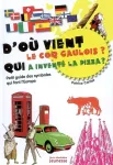 D'o vient le coq gaulois ? Qui a invent la pizza ?