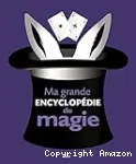 Ma grande encyclopdie de magie