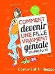 Comment devenir une fille vraiment gniale (ou presque)