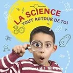 La science tout autour de toi