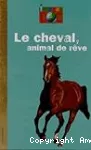 Le cheval, animal de rve