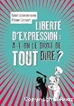 Libert d'expression, a-t-on le droit de tout dire ?