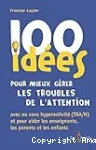 100 ides pour mieux grer les troubles de l'attention