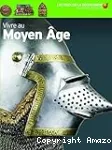 Vivre au Moyen-Age