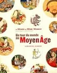 Un tour du monde au Moyen ge