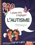 Laisse-moi t'expliquer l'autisme