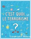 C'est quoi, le terrorisme?