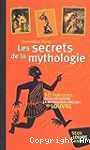Les secrets de la mythologie