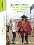 La vritable histoire de Tom, qui embarqua sur un bateau pirate