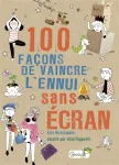 100 faons de vaincre l'ennui sans crans