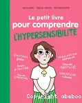 Le petit livre pour comprendre l'hypersensibilit