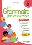 La grammaire par les exercices 5e Itinraire bis