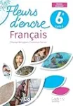 Fleurs d'encre Franais 6e - cycle 3