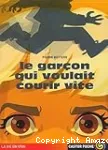 Le garon qui voulait courir vite